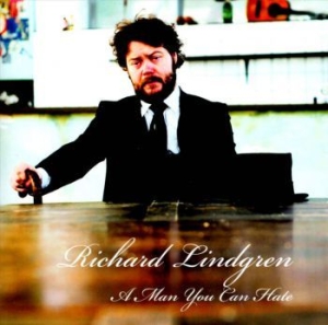 Lindgren Richard - A Man You Can Hate i gruppen CD / Country hos Bengans Skivbutik AB (3512158)