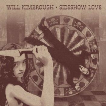 Kimbrough Will - Sideshow Love i gruppen CD / Country hos Bengans Skivbutik AB (3512174)
