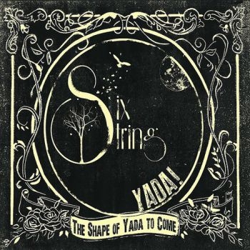 Six String Yada - The Shape Of Yada To Come i gruppen CD / Toppsäljare hos Bengans Skivbutik AB (3512175)