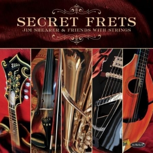 Shearer Jim - Secret Frets: Jim Shearer & Friends i gruppen CD / Jazz/Blues hos Bengans Skivbutik AB (3512261)