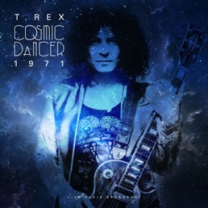 T.Rex - Cosmic Dancer Live 1971 i gruppen VI TIPSAR / Veckans Släpp / Vecka 8 / POP / ROCK hos Bengans Skivbutik AB (3513330)