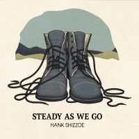 Hank Shizzoe - Steady As We Go i gruppen CD / Pop-Rock hos Bengans Skivbutik AB (3514101)