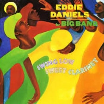Daniels Eddie - Swing Low Sweet Clarinet i gruppen CD / Toppsäljare hos Bengans Skivbutik AB (3514845)
