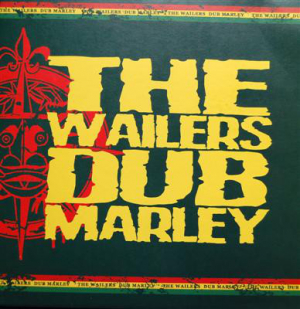 Wailers - Dub Marley i gruppen VI TIPSAR / Veckans Släpp / Vecka 11 / VINYL Vecka 11 / HIP HOP / SOUL / REGGAE hos Bengans Skivbutik AB (3514967)