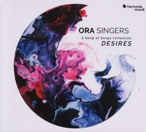 Ora Singers - Desires - A Song Of Song Collection i gruppen VI TIPSAR / Veckans Släpp / Vecka 10 / CD Vecka 10 / KLASSISKT hos Bengans Skivbutik AB (3519659)