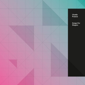 Francis Charlie - Songs For Singer i gruppen VINYL / Pop hos Bengans Skivbutik AB (3519992)