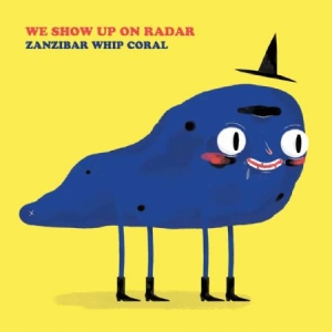 We Show Up On Radar - Zanzibar Whip Coral i gruppen VINYL / Rock hos Bengans Skivbutik AB (3520028)