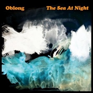 Oblong - The Sea At Night i gruppen VI TIPSAR / Veckans Släpp / Vecka 12 / VINYL Vecka 12 / POP / ROCK hos Bengans Skivbutik AB (3520029)