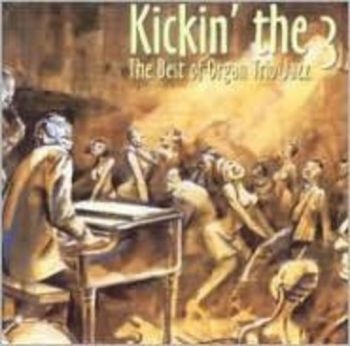 Various Artists - Kickin' The 3 - Best Of Organ Jazz i gruppen CD / Toppsäljare hos Bengans Skivbutik AB (3522335)