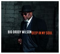 Wilson Big Daddy - Deep In My Soul i gruppen CD / Blues,Jazz hos Bengans Skivbutik AB (3522404)