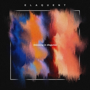 Elaquent - Blessing In Disguise i gruppen ÖVRIGT / Övrigt / aub hos Bengans Skivbutik AB (3522423)