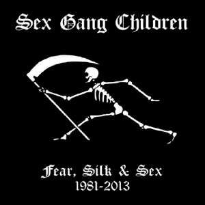 Sex Gang Children - Fear, Silk & Sex 1981-2013 i gruppen VI TIPSAR / Veckans Släpp / Vecka 12 / CD Vecka 12 / POP / ROCK hos Bengans Skivbutik AB (3522445)