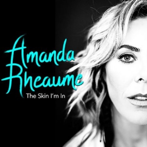 Rheaume Amanda - Skin I'm In i gruppen VI TIPSAR / Veckans Släpp / Vecka 12 / CD Vecka 12 / POP / ROCK hos Bengans Skivbutik AB (3522460)