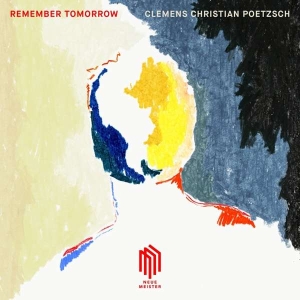 Poetzsch Clemens Christian - Remember Tomorrow (Lp) i gruppen Externt_Lager / Naxoslager hos Bengans Skivbutik AB (3522537)