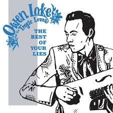 Lake Owen & The Tragic Loves - Best Of Your Lies i gruppen VINYL / Kommande / Country hos Bengans Skivbutik AB (3524270)