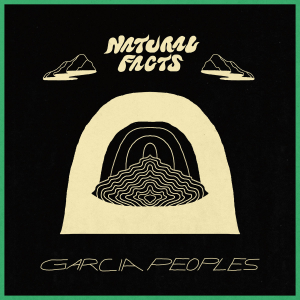 Garcia Peoples - Natural Facts i gruppen VI TIPSAR / Veckans Släpp / Vecka 13 / VINYL Vecka 13 / POP / ROCK hos Bengans Skivbutik AB (3524275)