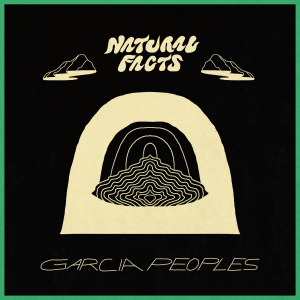 Garcia Peoples - Natural Facts i gruppen VINYL / Rock hos Bengans Skivbutik AB (3524275)