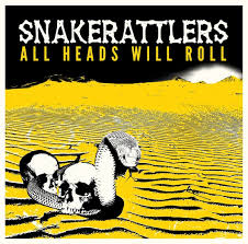 Snakerattlers - All Heads Will Roll i gruppen VI TIPSAR / Veckans Släpp / Vecka 13 / VINYL Vecka 13 / POP / ROCK hos Bengans Skivbutik AB (3524422)