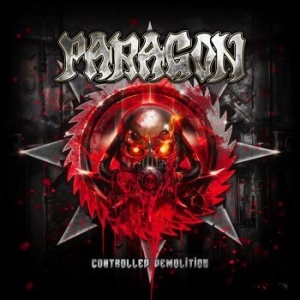 Paragon - Controlled Demolition (Cd Digipack) i gruppen CD / Hårdrock/ Heavy metal hos Bengans Skivbutik AB (3528283)