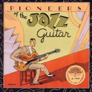 Blandade Artister - Pioneers Of Jazz Guitar i gruppen CD / Jazz hos Bengans Skivbutik AB (3529527)