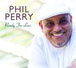 Perry Phil - Ready For Love i gruppen CD / RNB, Disco & Soul hos Bengans Skivbutik AB (3529604)