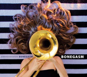 Jennifer Wharton - Bonegasm i gruppen CD / Jazz/Blues hos Bengans Skivbutik AB (3531366)