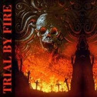 Trial By Fire - Trial By Fire i gruppen CD / Hårdrock hos Bengans Skivbutik AB (3531791)