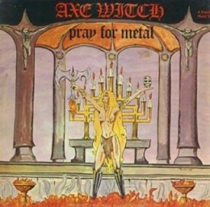 Axewitch - Pray For Metal i gruppen CD / Hårdrock hos Bengans Skivbutik AB (3531800)