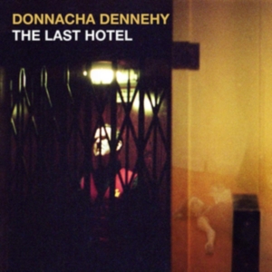 Dennehy Donnacha - The Last Hotel i gruppen Externt_Lager / Naxoslager hos Bengans Skivbutik AB (3532466)
