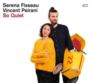 Vincent Peirani Serena Fisseau - So Quiet i gruppen VI TIPSAR / Jazz Från ACT hos Bengans Skivbutik AB (3532811)