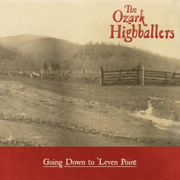 The Ozark Highballers - Gong Down To 'Leven Point i gruppen CD / Country,Pop-Rock hos Bengans Skivbutik AB (3533113)