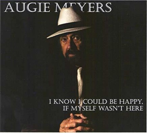 Augie Meyers - I Know I Could Be Happy, If Myself i gruppen CD / Country hos Bengans Skivbutik AB (3533123)