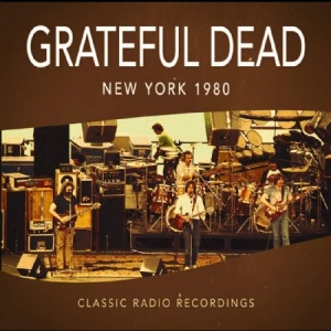 Grateful Dead - New York 1980 (Fm) i gruppen CD / Rock hos Bengans Skivbutik AB (3533160)