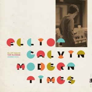 Galvin Elliot - Modern Times i gruppen CD / CD Jazz hos Bengans Skivbutik AB (3534004)