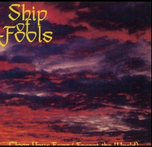 Ship Of Fools - Close Your Eyes (Forget The World) i gruppen ÖVRIGT / Övrigt / aub hos Bengans Skivbutik AB (3542316)