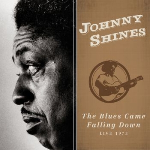 Shines Johnny - Blues Came Falling Down Û Live 1973 i gruppen CD / Blues hos Bengans Skivbutik AB (3544970)