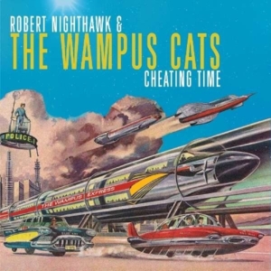Nighthawk Robert & The Wampus Cats - Cheating Time i gruppen CD / Barnmusik,Blues,Jazz hos Bengans Skivbutik AB (3545187)
