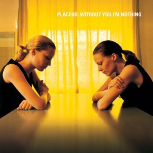 Placebo - Without You I'm Nothing i gruppen Minishops / Placebo hos Bengans Skivbutik AB (3548756)