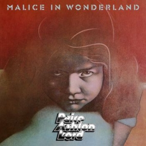 Paice Ashton Lord - Malice In Wonderland i gruppen CD / Pop-Rock hos Bengans Skivbutik AB (3549705)