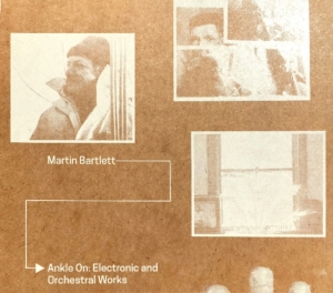 Bartlett Martin - Ankle On:Electronic And Orchestral i gruppen ÖVRIGT / Övrigt / aub hos Bengans Skivbutik AB (3553437)