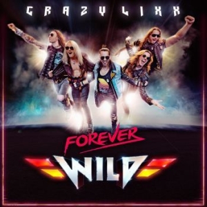 Crazy Lixx - Forever Wild i gruppen CD / Hårdrock hos Bengans Skivbutik AB (3555383)