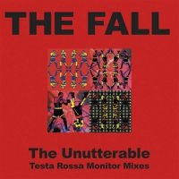 Fall The - Unutterable - Testa Rossa Monitor M i gruppen VI TIPSAR / Record Store Day / RSD2013-2020 hos Bengans Skivbutik AB (3556146)