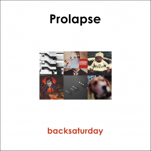 Prolapse - Backsaturday i gruppen VI TIPSAR / Record Store Day / RSD2013-2020 hos Bengans Skivbutik AB (3556323)