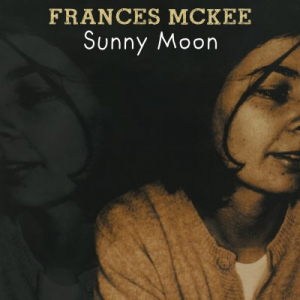 Mckee Frances - Sunny Moon i gruppen VI TIPSAR / Blowout / Blowout-LP hos Bengans Skivbutik AB (3556326)