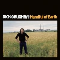 Gaughan Dick - Handful Of Earth i gruppen CD / Pop-Rock hos Bengans Skivbutik AB (3558547)