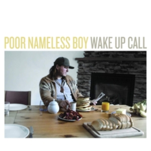 Poor Nameless Boy - Wake Up Call i gruppen ÖVRIGT / Övrigt / aub hos Bengans Skivbutik AB (3558635)