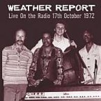 Weather Report - Live On Radio 17 Oct. 1972 i gruppen CD / Jazz/Blues hos Bengans Skivbutik AB (3558692)