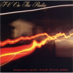 Tv On The Radio - Desperate Youth, Blood Thirsty Babe i gruppen VINYL / Pop-Rock hos Bengans Skivbutik AB (3559552)