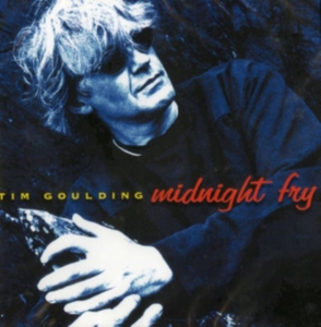 Goulding Tim - Midnight Fry i gruppen CD / Pop-Rock hos Bengans Skivbutik AB (3559628)