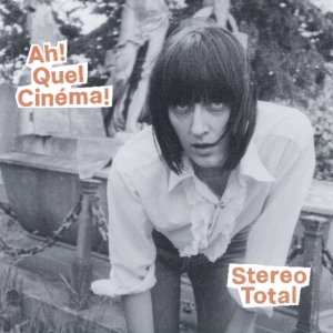 Stereo Total - Ah! Quel Cinema! i gruppen ÖVRIGT / Övrigt / aub hos Bengans Skivbutik AB (3559685)